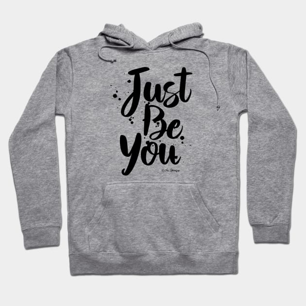 Just Be You Hoodie by TheOptimist